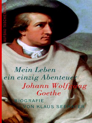 cover image of Johann Wolfgang Goethe. Mein Leben ein einzig Abenteuer